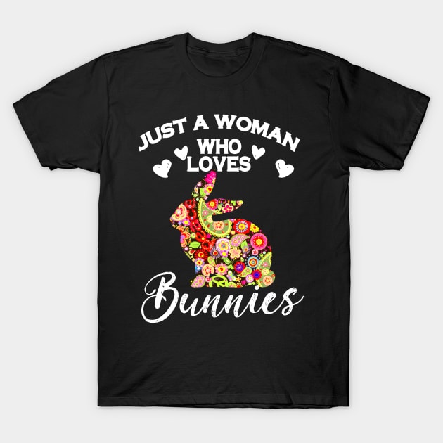 Just A Woman Who Loves Bunnies T-Shirt by heryes store